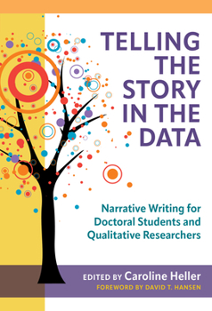 Paperback Telling the Story in the Data: Narrative Writing for Doctoral Students and Qualitative Researchers Book