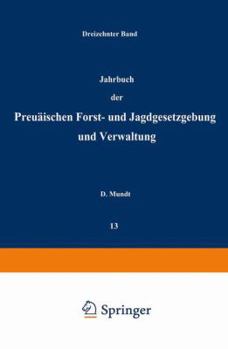 Paperback Jahrbuch Der Preußischen Forst- Und Jagdgesetzgebung Und Verwaltung: Dreizehnter Band [German] Book