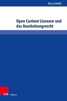 Hardcover Open Content Lizenzen Und Das Bearbeitungsrecht [German] Book