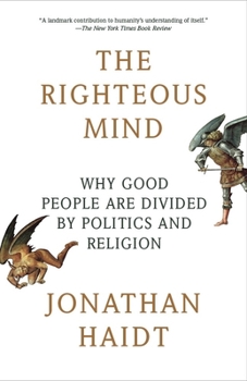 Paperback The Righteous Mind: Why Good People Are Divided by Politics and Religion Book