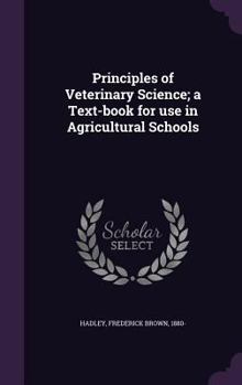 Principles of Veterinary Science; a Text-book for use in Agricultural Schools
