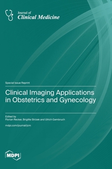 Hardcover Clinical Imaging Applications in Obstetrics and Gynecology Book