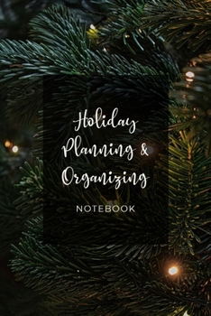 Holiday Planning and Organizing Notebook: Christmas Holiday Organizer - Undated Weekly Planner, To-Do Lists, Holiday Shopping Budget and Tracker, Gift ... Much More! (Holiday Planners and Organizers)