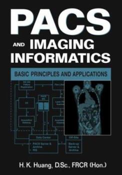 Hardcover Pacs and Imaging Informatics: Basic Principles and Applications Book