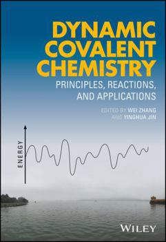 Hardcover Dynamic Covalent Chemistry: Principles, Reactions, and Applications Book
