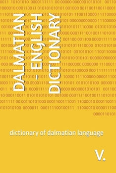 Paperback Dalmatian - English Dictionary: dictionary of dalmatian language Book