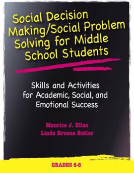 Hardcover Social Decision Making/Social Problem Solving for Middle School Students: Skills and Activities for Academic, Social, and Emotional Success: Grades 6- Book