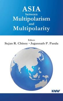 Hardcover Asia between Multipolarism and Multipolarity Book