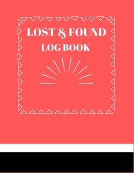 Paperback Lost & Found Log Book: Lost and Found Log Template Notebook Journal, Write in All Items and Money Found. Book