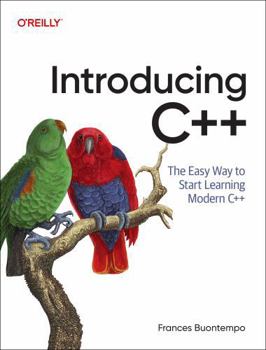 Paperback Introducing C++: The Easy Way to Start Learning Modern C++ Book