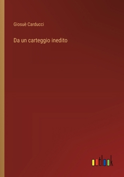 Da un carteggio inedito (Italian Edition)