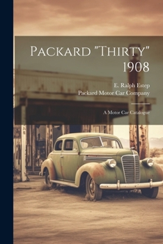 Packard "thirty" 1908: A Motor Car Catalogue