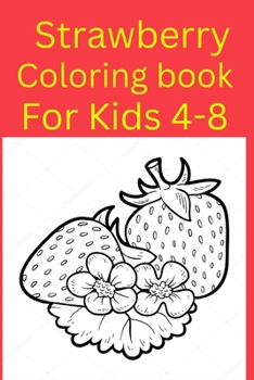Paperback Strawberry Coloring book For Kids 4-8 [Large Print] Book