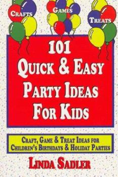 Paperback 101 Quick & Easy Party Ideas for Kids: Craft, Game and Treat Ideas for Children's Birthdays & Holiday Parties Book
