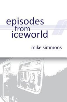 Paperback Episodes From Iceworld Book
