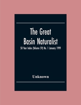 Paperback The Great Basin Naturalist; 50 Year Index (Volume 59) No. 1 January 1999 Book