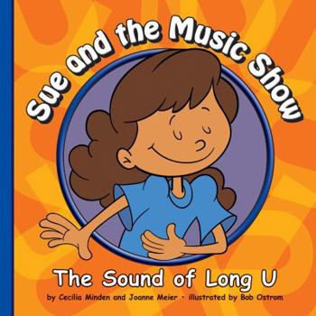 Library Binding Sue and the Music Show: The Sound of Long U Book