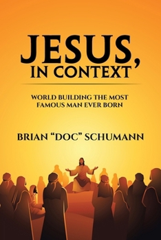 Paperback Jesus, In Context: World building the most famous man ever born Book