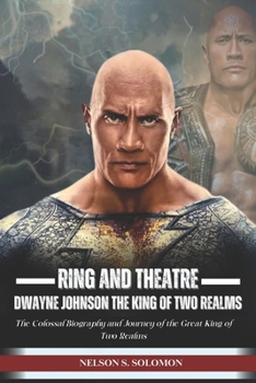 Paperback Ring and Theatre: Dwayne Johnson the King of Two Realms Book