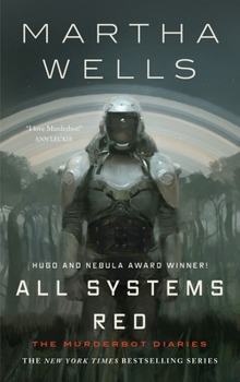 All Systems Red - Book #1 of the Murderbot Diaries