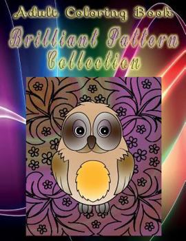 Paperback Adult Coloring Book Brilliant Pattern Collection: Mandala Coloring Book