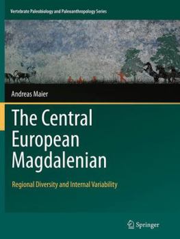 Paperback The Central European Magdalenian: Regional Diversity and Internal Variability Book