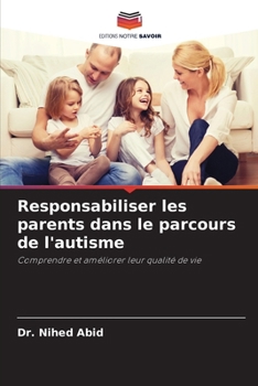 Paperback Responsabiliser les parents dans le parcours de l'autisme [French] Book