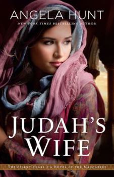Judah's Wife: A Novel of the Maccabees - Book #2 of the Silent Years
