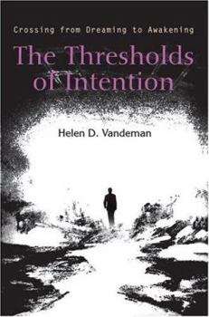 Paperback The Thresholds of Intention: Crossing from Dreaming to Awakening Book