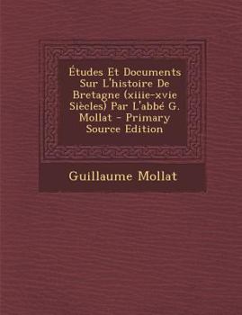 Paperback Etudes Et Documents Sur L'Histoire de Bretagne (Xiiie-Xvie Siecles) Par L'Abbe G. Mollat [Italian] Book