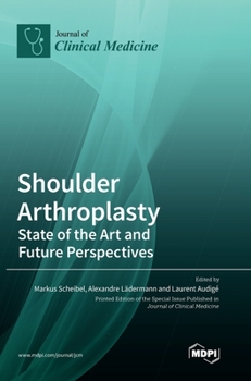 Hardcover Shoulder Arthroplasty: State of the Art and Future Perspectives Book