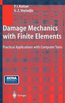 Hardcover Damage Mechanics with Finite Elements: Practical Applications with Computer Tools Book