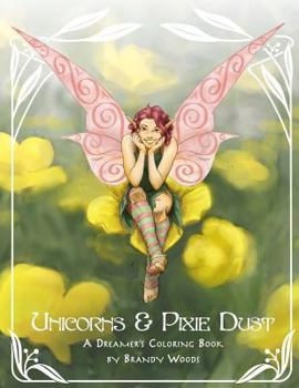 Paperback Unicorns & Pixie Dust: A Dreamer's Coloring Book
