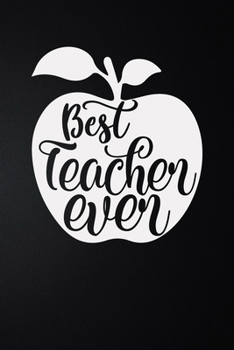 Best Teacher Ever: 100 Pages 6'' x 9'' Lined Writing Paper | Best Gift For Teacher