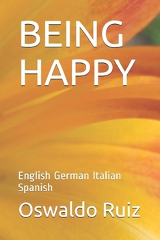 Paperback Being Happy: English German Italian Spanish Book