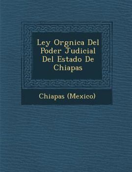 Paperback Ley Org�nica Del Poder Judicial Del Estado De Chiapas [Spanish] Book
