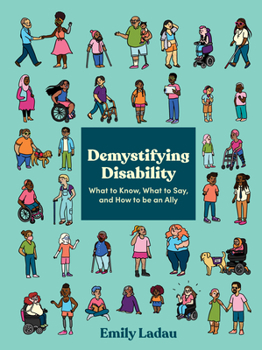 Paperback Demystifying Disability: What to Know, What to Say, and How to Be an Ally Book