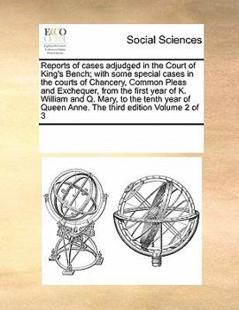 Paperback Reports of Cases Adjudged in the Court of King's Bench; With Some Special Cases in the Courts of Chancery, Common Pleas and Exchequer, from the First Book