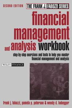 Paperback Financial Management and Analysis Workbook: Step-By-Step Exercises and Tests to Help You Master Financial Management and Analysis Book