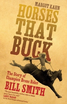 Hardcover Horses That Buck: The Story of Champion Bronc Rider Bill Smith Book