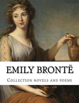 Paperback Emily Brontë, Collection novels and poems Book