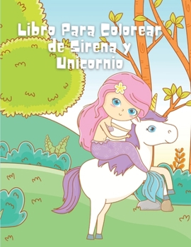 Paperback Libro Para Colorear de Sirena y Unicornio [Spanish] Book