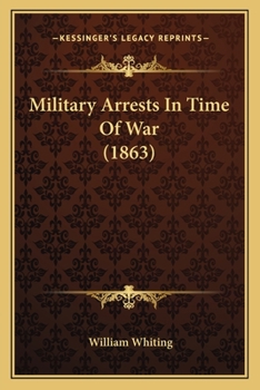 Paperback Military Arrests In Time Of War (1863) Book