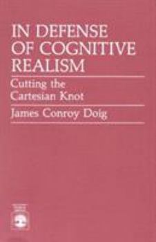 In Defence of Cognitive Realism: Cutting the Cartesian Knot