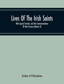 Paperback Lives Of The Irish Saints: With Special Festivals, And The Commemorations Of Holy Persons (Volume Ii) Book