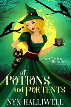 Paperback Of Potions and Portents: Sister Witches of Raven Falls Cozy Mystery Series, Book 1 Book