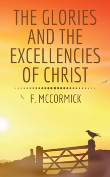 Paperback The Glories and the Excellencies of Christ Book