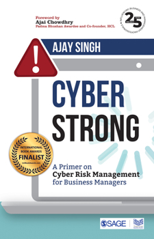 CyberStrong : A Primer on Cyber Risk Management for Business Managers