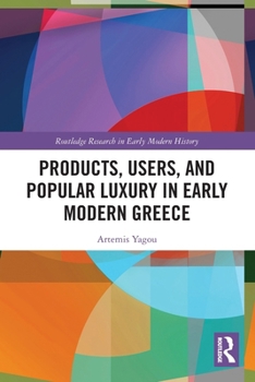 Paperback Products, Users, and Popular Luxury in Early Modern Greece Book