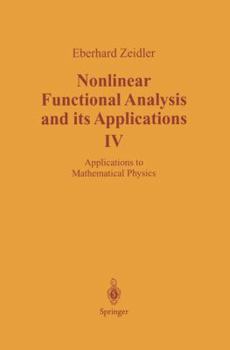 Paperback Nonlinear Functional Analysis and Its Applications: IV: Applications to Mathematical Physics Book